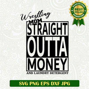 Straight outta money SVG, Wrestling mom SVG cut files, Wrestling mom SVG