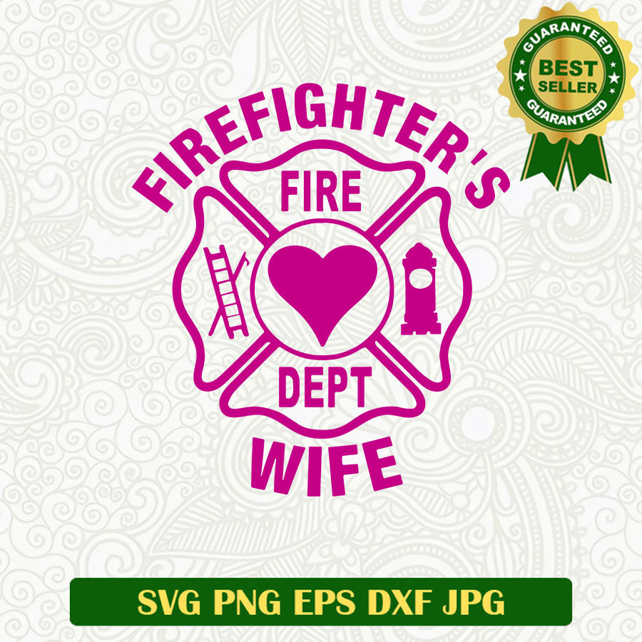 Firefighter's wife SVG, Firefighter logo SVG, Fire dept SVG cut file